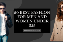 50 Best Fashion for Men and Women Under $25