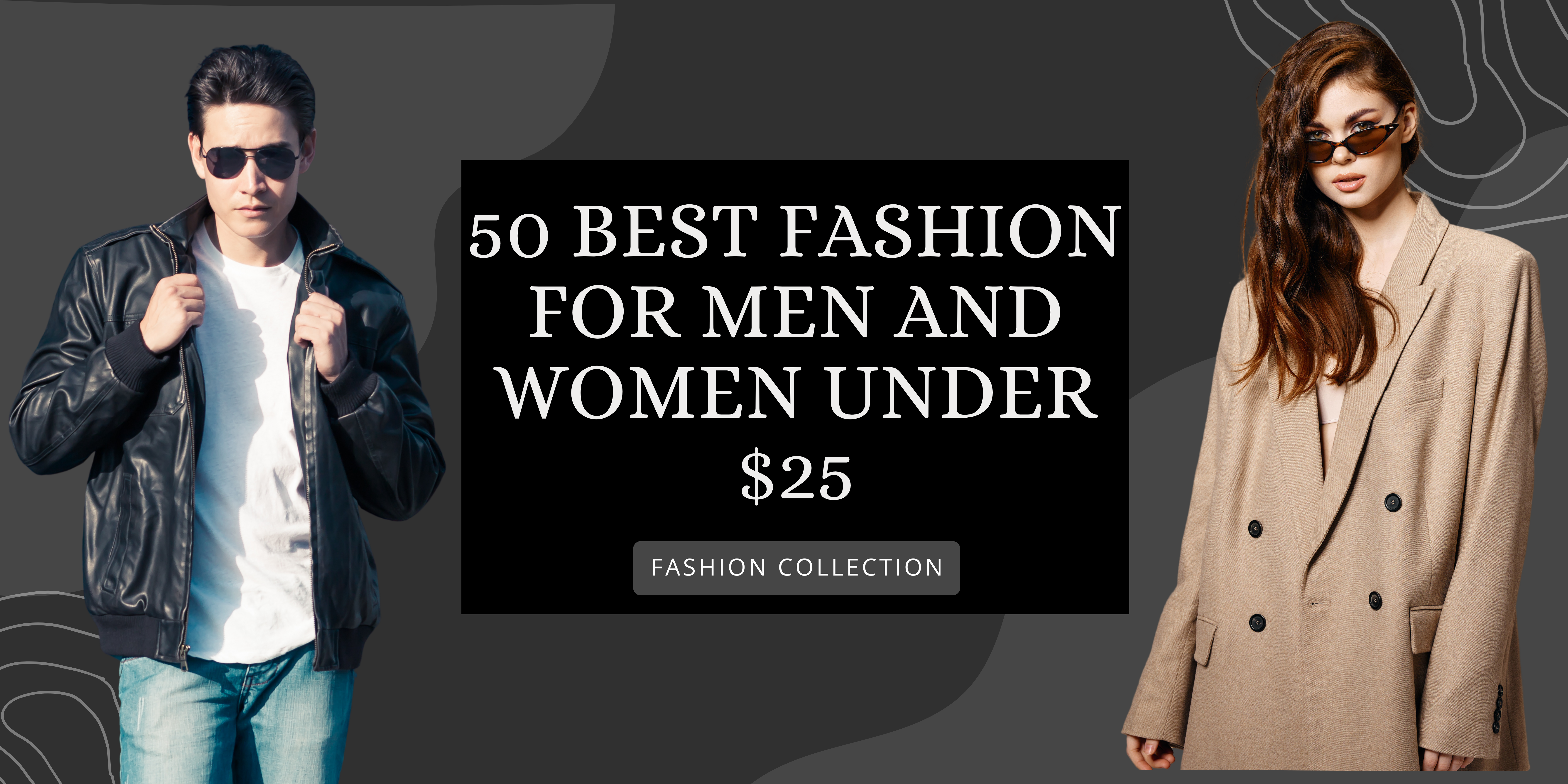 50 Best Fashion for Men and Women Under $25